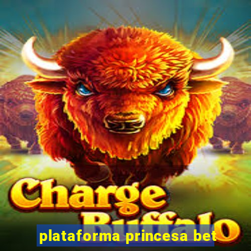 plataforma princesa bet